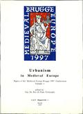 kaftafbeelding Urbanism in Medieval Europe. Papers of the 'Medieval Europe Brugge 1997' Conference Volume 1