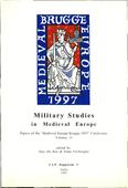 kaftafbeelding Military Studies in Medieval Europe. Papers of the ‘Medieval Europe Brugge 1997’ Conference Volume 11