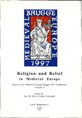kaftafbeelding Religion and Belief in Medieval Europe. Papers of the ‘Medieval Europe Brugge 1997’ Conference Volume 4