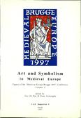 kaftafbeelding Art and Symbolism in Medieval Europe. Papers of the ‘Medieval Europe Brugge 1997’ Conference Volume 5