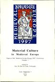 kaftafbeelding Material Culture in Medieval Europe. Papers of the ‘Medieval Europe Brugge 1997’ Conference Volume 7