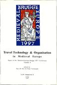 kaftafbeelding Travel Technology & Organisation in Medieval Europe. Papers of the ‘Medieval Europe Brugge 1997’ Conference Volume 8