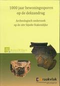 kaftafbeelding 1000 bewoningsporen op de Dekzandbrug. Archeologisch onderzoek op de site Sijsele Stakendijke.