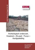 kaftafbeelding Archeologisch onderzoek, Kraainem - Brussel _ Fluxys - aardgasleiding